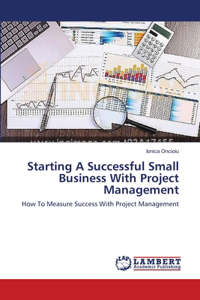 Starting A Successful Small Business With Project Management