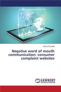 Negative Word of Mouth Communication