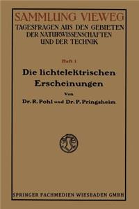 Die Lichtelektrischen Erscheinungen