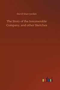 The Story of the Innumerable Company, and other Sketches