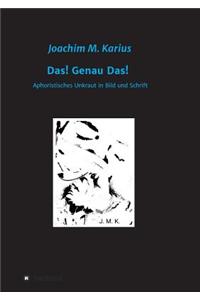 Das! Genau Das!