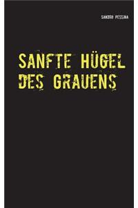Sanfte Hügel des Grauens