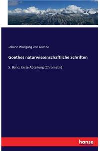 Goethes naturwissenschaftliche Schriften