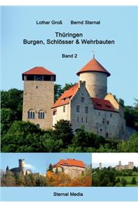 Thüringen Burgen, Schlösser & Wehrbauten Band 2