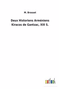 Deux Historiens Arméniens Kiracos de Gantzac, XIII S.