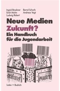 Neue Medien Zukunft?