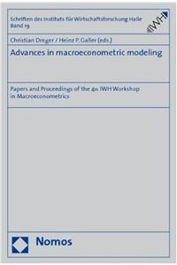 Advances in Macroeconometric Modeling: Papers and Proceedings of the 4th Iwh Workshop in Macroeconometrics