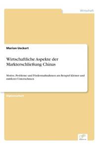Wirtschaftliche Aspekte der Markterschließung Chinas