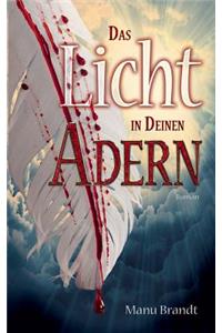Das Licht in deinen Adern