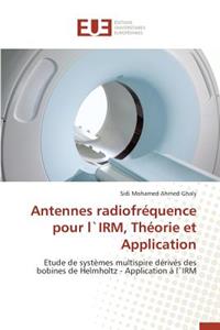 Antennes Radiofr�quence Pour L`irm, Th�orie Et Application
