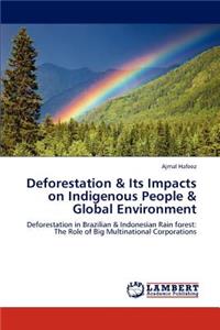 Deforestation & Its Impacts on Indigenous People & Global Environment