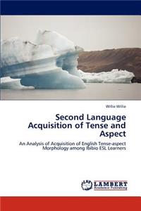 Second Language Acquisition of Tense and Aspect