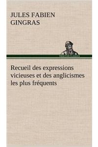Recueil des expressions vicieuses et des anglicismes les plus fréquents