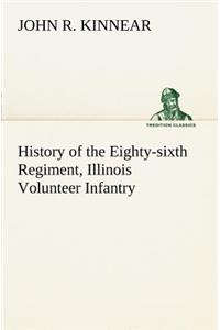 History of the Eighty-sixth Regiment, Illinois Volunteer Infantry, during its term of service