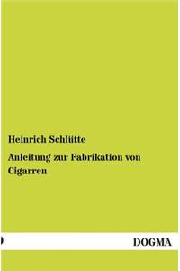 Anleitung Zur Fabrikation Von Cigarren