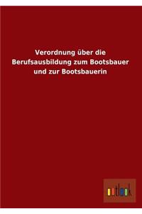 Verordnung Über Die Berufsausbildung Zum Bootsbauer Und Zur Bootsbauerin