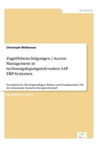 Zugriffsberechtigungen / Access Management in rechnungslegungsrelevanten SAP ERP-Systemen