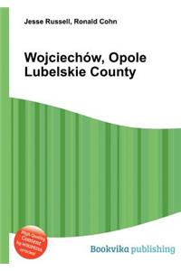 Wojciechow, Opole Lubelskie County