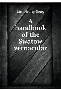A handbook of the Swatow vernacular