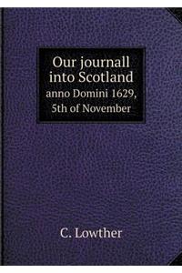 Our Journall Into Scotland Anno Domini 1629, 5th of November