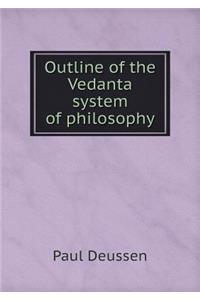 Outline of the Vedanta System of Philosophy