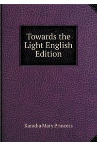 Towards the Light English Edition