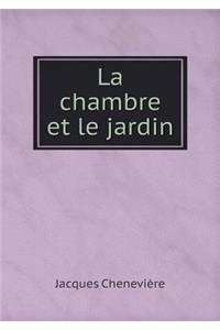 La Chambre Et Le Jardin