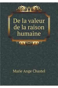 De la valeur de la raison humaine