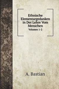 Ethnische Elementargedanken in Der Lehre Vom Menschen