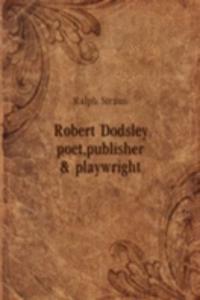 Robert Dodsley, poet, publisher and playwright