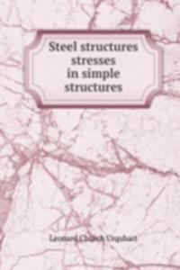 Steel structures stresses in simple structures