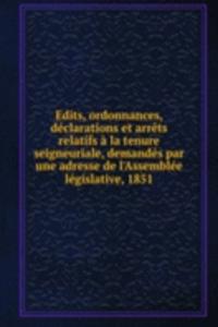 Edits, ordonnances, declarations et arrets relatifs a la tenure seigneuriale, demandes par une adresse de l'Assemblee legislative, 1851
