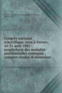 Congres national scientifique, tenu a Anvers, 26-31 aout 1885