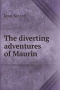 diverting adventures of Maurin