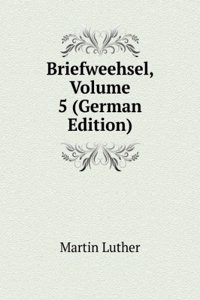 Briefweehsel, Volume 5 (German Edition)