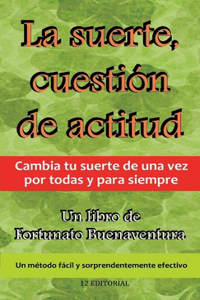 La suerte, cuestión de actitud