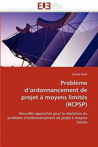 Problème d''ordonnancement de Projet À Moyens Limités (Rcpsp)