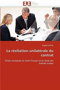 La résiliation unilatérale du contrat