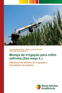 Manejo de irrigação para milho safrinha (Zea mays L.)