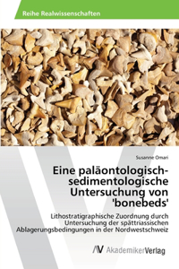 Eine paläontologisch-sedimentologische Untersuchung von 'bonebeds'