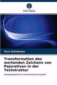 Transformation des wertenden Zeichens von Pejorativen in der Textstruktur