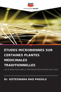 Études Microbiennes Sur Certaines Plantes Médicinales Traditionnelles