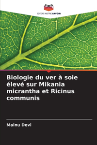 Biologie du ver à soie élevé sur Mikania micrantha et Ricinus communis