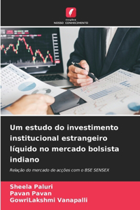 Um estudo do investimento institucional estrangeiro líquido no mercado bolsista indiano