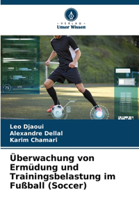 Überwachung von Ermüdung und Trainingsbelastung im Fußball (Soccer)