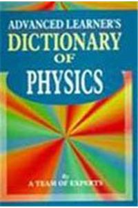 Advanced Learner's Dictionary of Physics