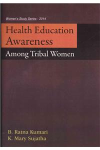 Health Education Awareness: Among Tribal Women