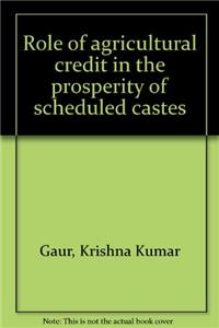 Role of Agricultural Credit in the Prosperity of Scheduled Caste