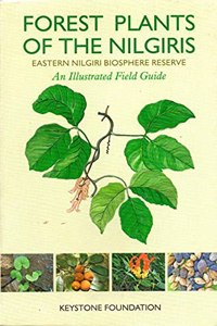 Forest Plants of the Nilgiris (Eastern Nilgiri Biosphere Reserve)