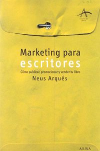 Marketing para escritores: Como publicar, promocionar y vender tu libro